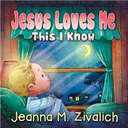 Jesus Loves Me This I Know by Zivalich, Jeanna M.; Studios, Ferry - Magenta, 9781511568081