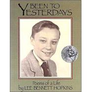Been to Yesterdays Poems of a Life by Hopkins, Lee Bennett; Rendeiro, Charlene, 9781563978081