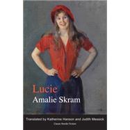 Lucie by Skram, Amalie; Hanson, Kathrine; Messick, Judith, 9781909408081