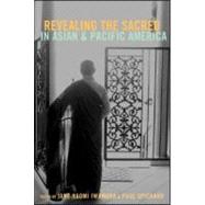 Revealing the Sacred in Asian and Pacific America by Iwamura,Jane;Iwamura,Jane, 9780415938082