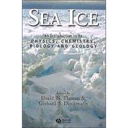 Sea Ice An Introduction to its Physics, Chemistry, Biology and Geology by Thomas, David N.; Dieckmann, Gerhard S., 9780632058082