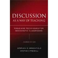 Discussion as a Way of Teaching: Tools and Techniques for Democratic Classrooms, 2nd Edition by Brookfield, Stephen D.; Preskill, Stephen, 9780787978082