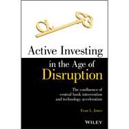 Active Investing in the Age of Disruption by Jones, Evan L., 9781119688082