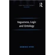 Vagueness, Logic and Ontology by Hyde,Dominic, 9781138258082