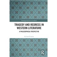 Tragedy and Redress in Western Literature: A Philosophical Perspective by Gaskin; Richard, 9781138498082