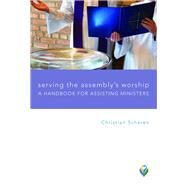 Serving the Assembly's Worship by Scharen, Christian, 9781451478082