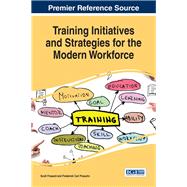 Training Initiatives and Strategies for the Modern Workforce by Frasard, Scott; Prasuhn, Frederick Carl, 9781522518082