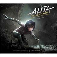 Alita: Battle Angel - The Art and Making of the Movie by Bernstein, Abbie, 9781785658082