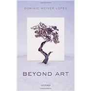 Beyond Art by Lopes, Dominic McIver, 9780198748083