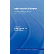Metropolitan Governance in the 21st Century: Capacity, Democracy and the Dynamics of Place by Heinelt, Hubert; Kbler, Daniel, 9780203448083
