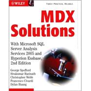 MDX Solutions With Microsoft SQL Server Analysis Services 2005 and Hyperion Essbase by Spofford, George; Harinath, Sivakumar; Webb, Christopher; Huang, Dylan Hai; Civardi, Francesco, 9780471748083