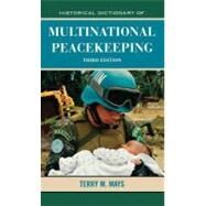 Historical Dictionary of Multinational Peacekeeping by Mays, Terry M., 9780810868083