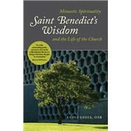 Saint Benedict's Wisdom by Gioia, Luigi; Hudock, Barry, 9780814688083