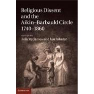 Religious Dissent and the Aikin-Barbauld Circle, 1740-1860 by James, Felicity; Inkster, Ian, 9781107008083
