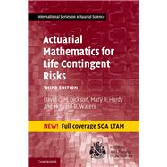 Actuarial Mathematics for Life Contingent Risks by Dickson, David C. M.; Hardy, Mary R.; Waters, Howard R., 9781108478083
