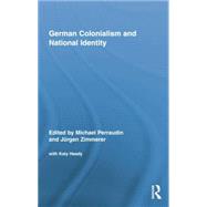 German Colonialism and National Identity by Perraudin,Michael, 9781138868083