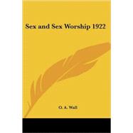 Sex And Sex Worship 1922 by Wall, O. A., 9781417978083