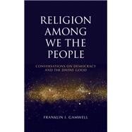 Religion Among We the People by Gamwell, Franklin I., 9781438458083