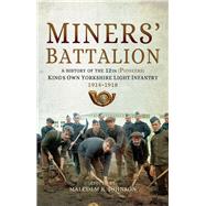 Miners' Battalion by Johnson, Malcolm K., 9781473868083