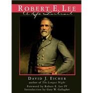 Robert E. Lee by Eicher, David J., 9781493048083