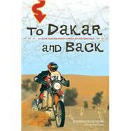 To Dakar and Back 21 Days Across North Africa by Motorcycle by Hacking, Lawrence; De Clercq, Wil, 9781550228083