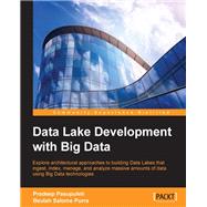 Data Lake Development with Big Data by Pasupuleti, Pradeep; Purra, Beulah Salome, 9781785888083