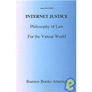 Internet Justice, Philosophy of Law for the Virtual World by Mancini, Anna, 9781932848083