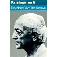 Freedom From The Known by Krishnamurti, J., 9780060648084