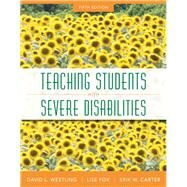 Teaching Students with Severe Disabilities, Pearson eText with Loose-Leaf Version -- Access Card Package by Westling, David L.; Fox, Lise L.; Carter, Erik W., 9780133388084