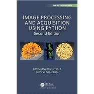 Image Processing and Acquisition Using Python by Chityala, Ravishankar; Pudipeddi, Sridevi, 9780367198084