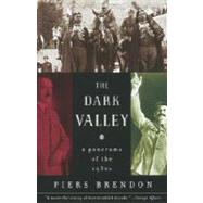 The Dark Valley by BRENDON, PIERS, 9780375708084