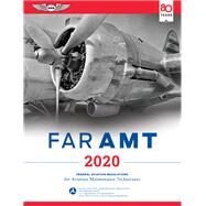 FAR-AMT 2020: Federal Aviation Regulations for Aviation Maintenance Technicians by Federal Aviation Administration; Aviation Supplies & Academics, 9781619548084