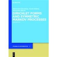 Dirichlet Forms and Symmetric Markov Processes by Fukushima, Masatoshi; Oshima, Yoichi; Takeda, Masayoshi, 9783110218084