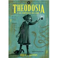 Theodosia y las serpientes del caos by Lafevers, Robin L., 9788483438084