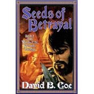 Seeds of Betrayal Book 2 of the Winds of the Forelands Tetralogy by Coe, David B., 9780312878085