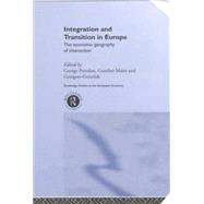 Integration and Transition in Europe: The Economic Geography of Interaction by Petrakos; George, 9780415218085