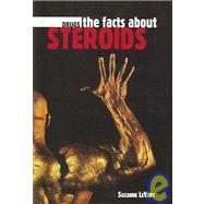 The Facts About Steroids by Levert, Suzanne, 9780761418085