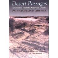 Desert Passages : Encounters with the American Deserts by Limerick, Patricia Nelson, 9780826308085