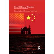 Sino-U.S. Energy Triangles: Resource Diplomacy Under Hegemony by Zweig; David, 9781138778085