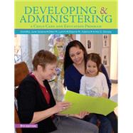 Developing and Administering a Child Care and Education Program by Sciarra, Dorothy; Lynch, Ellen; Adams, Shauna; Dorsey, Anne, 9781305088085