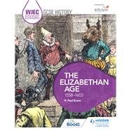 WJEC Eduqas GCSE History: The Elizabethan Age, 1558-1603 by R. Paul Evans, 9781471868085