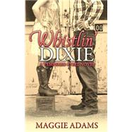 Whistlin' Dixie by Adams, Maggie; Group, Killion; Wellen, Lucy; Jakes, Jennifer, 9781503228085
