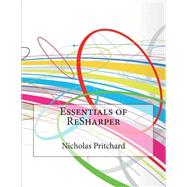 Essentials of Resharper by Pritchard, Nicholas E.; London College of Information Technology, 9781508658085