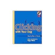 Clicking With Your Dog by Tillman, Peggy, 9781890948085