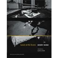 Lacan at the Scene by Bond, Henry; Zizek, Slavoj, 9780262518086