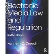 Electronic Media Law and Regulation by Creech; Kenneth, 9780415518086