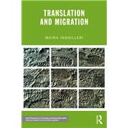 Translation and Migration by Inghilleri; Moira, 9780415828086