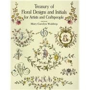 Treasury of Floral Designs and Initials for Artists and Craftspeople by Waldrep, Mary Carolyn, 9780486288086