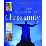 The Lion Encyclopedia of Christianity by Self, David, 9780825478086