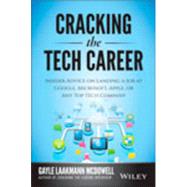 Cracking the Tech Career Insider Advice on Landing a Job at Google, Microsoft, Apple, or any Top Tech Company by Laakmann McDowell, Gayle, 9781118968086